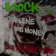 E Rock Like The Way I Do Feat Charlene Rob Money Megastylez Remix Edit