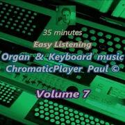 35 Minutes Easy Listening Vol 1 Organ Keyboard Chromaticplayer