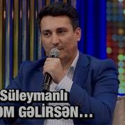 Xəzər Süleyman Lı Eşitsəm Gəlirsən