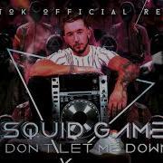 Don T Let Me Down X Squid Game
