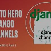 Zero To Hero At Django Channels Learn Django Channels From Beginners To Advance Code Keen