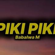 Piki Piki Babalwa M Lyrics