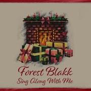 Forest Blakk Sing Along With Me