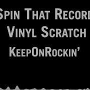 Keep On Rockin Spin That Record Vinyl Scratch