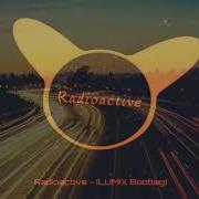 Radioactive Lum X Bootleg