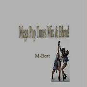 M Beat Mega Pop Tunes Mix Blend