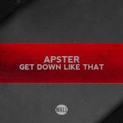 Apster Get Down Like That