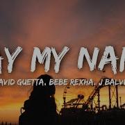 Say My Name Bebe Rexha Lyrics