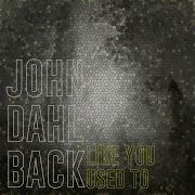 Like You Used To John Dahlbäck