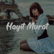 Hayit Murat The Best Release Top Mixes Б