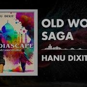 Old World Saga Hanu Dixit