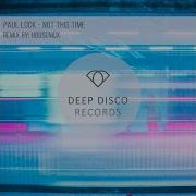 Paul Lock Not This Time Housenick Remix