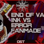 Underverse End Of Vania Ink Sans Vs Error Battle Theme Fanmade