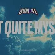 Sum 41 Not Quite Myself