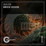 Brick House Déjà Vue
