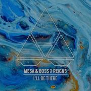 Mesa Boss Reigns I Ll Be There Extended Mix