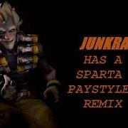 Junkrat Has A Sparta Paystyle Remix