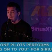 Twenty One Pilots Holding Onto You Live Siriusxm