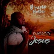 Enxergo Jesus Bruno Mattos Bruno Mattos Mariano