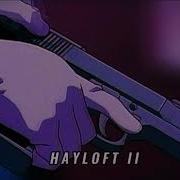 Hayloft 2 Super Slowed