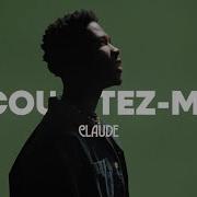 Claude Ecoutez Moi