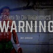 Warning Mc Orsen There Is No Tomorrow Slowed