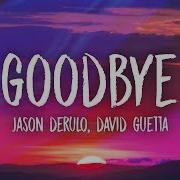 Jason Derulo David Guetta Goodbye Lyrics Ft Nicki Minaj Willy William Unique Vibes