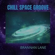 Chill Space Groove Brannan Lane