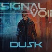 Signal Void Dusk