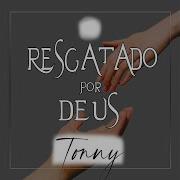 Resgatado Por Deus Tonny