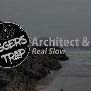 Dj Architect Real Slow