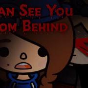 I Can See You From Behind Meme