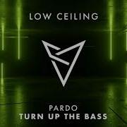 Pardo Turn Up The Bass