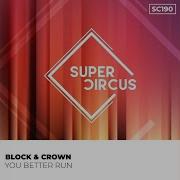 You Better Run Original Mix Block Crown