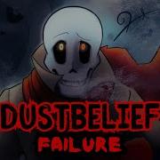 Dustbelief Failure V2