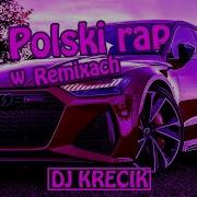 Polski Rap W Remixach 2023 Muza Do Auta Dj Krecik