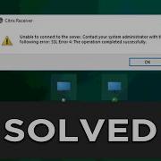 Solved Citrix Receiver Unable To Connect To The Server Ssl Error 4 Tech Support Help 9015367522 Computics Lab