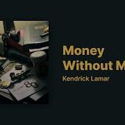 Kendrick Lamar Money Without Me Section 80 Trackerhub