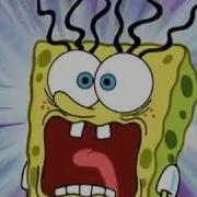 Screams Spongebob