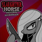 Slaughter Horse 2 Ost