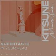 In Your Head Supertaste