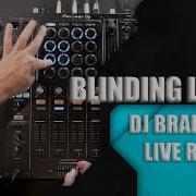 Blinding Lights Dj Braindead Live Remix Djbraindead
