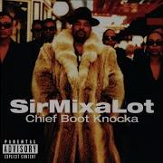 Sir Mix A Lot Chief Boot Knocka