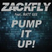 Pump It Up Zackfly Feat Matt Gee