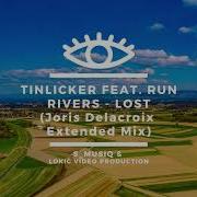 Lost Joris Delacroix Extended Mix Tinlicker Run Rivers