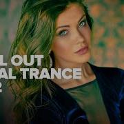 Chill Out Vocal Trance 2022