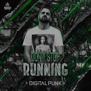 Digital Punk Don T Stop Running Radio Edit