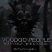 Voodoo People The Prodigy Mr Machine Remix 5Thdrop Exclusive Edit