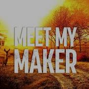 Andrew Jannakos Meet My Maker