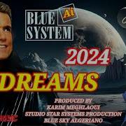 Blue System Style 2024 Dreams New Sound Ai Italo Box Music